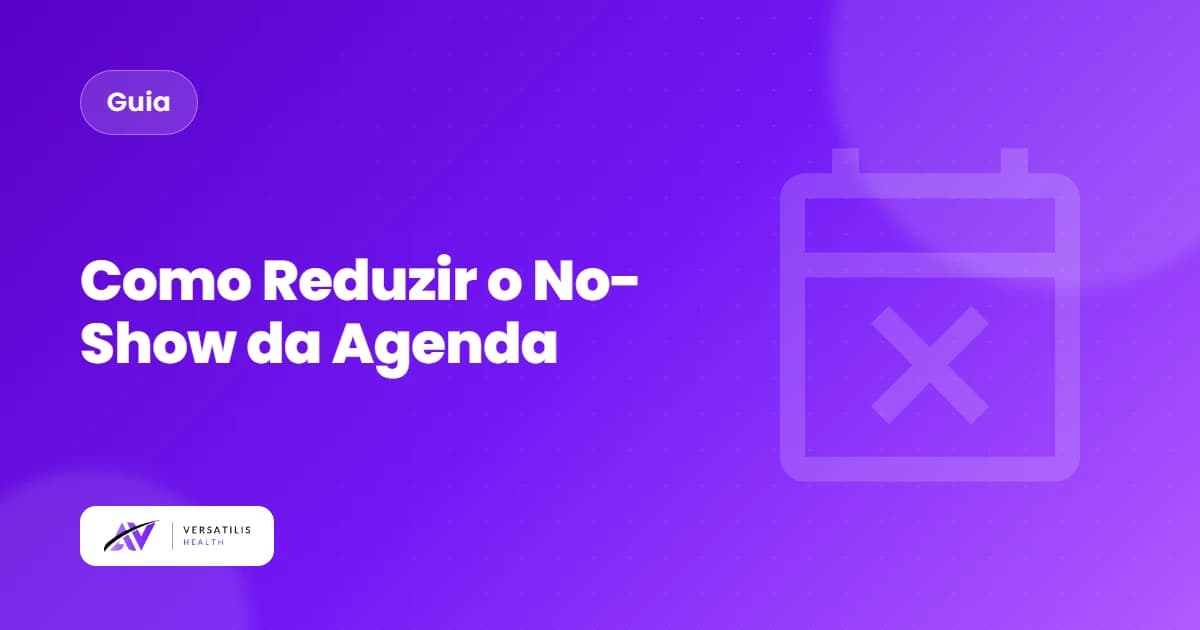 Como reduzir o no-show da agenda