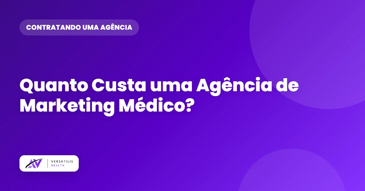 Quanto Custa uma Agência de Marketing Médico? Preços e Modelos em 2026